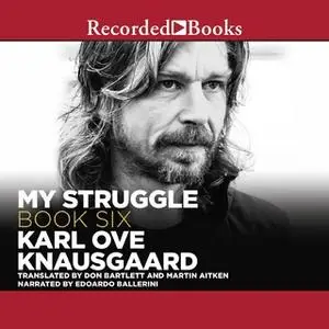 «My Struggle, Book 6» by Karl Ove Knausgaard
