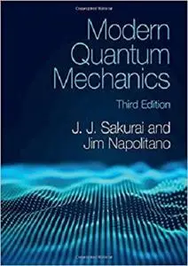 Modern Quantum Mechanics, 3rd Edition