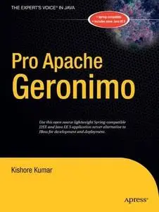 Pro Apache Geronimo: Open Source Lightwave J2EE Container by Kishore Kumar [Repost]