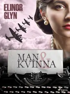 «Man och kvinna» by Elinor Glyn