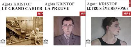 Agota Kristof, "La trilogie des jumeaux : Le grand vahier; La preuve; Le troisième mensonge"