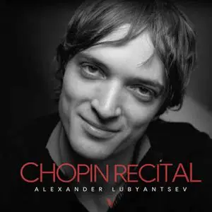 Alexander Lubyantsev - Chopin: Polonaises, Mazurkas & Piano Sonata No. 3 in B Minor, Op. 58, B. 155 (2022)