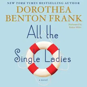 «All the Single Ladies» by Dorothea Benton Frank