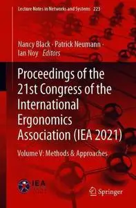 Proceedings of the 21st Congress of the International Ergonomics Association (IEA 2021) (Repost)