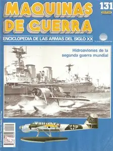 Maquinas de Guerra 131 : Hidroaviones de la segunda guerra mundial