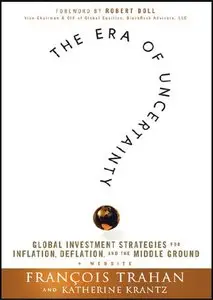 The Era of Uncertainty: Global Investment Strategies for Inflation, Deflation, and the Middle Ground (Repost)