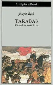 Joseph Roth - Tarabas. Un ospite su questa terra (Repost)