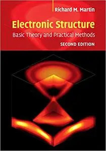 Electronic Structure: Basic Theory and Practical Methods 2nd Edition