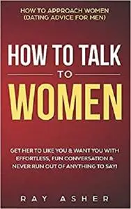 How to Talk to Women