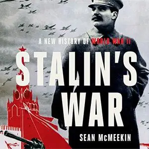 Stalin's War: A New History of World War II [Audiobook]