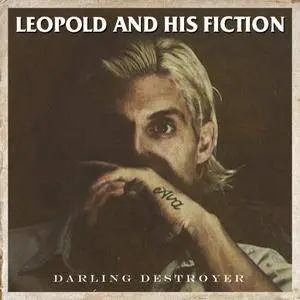 Leopold and His Fiction - Darling Destroyer (2017)