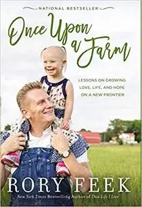 Once Upon a Farm: Lessons on Growing Love, Life, and Hope on a New Frontier