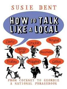 How To Talk Like a Local: A Complete Guide to English Dialects