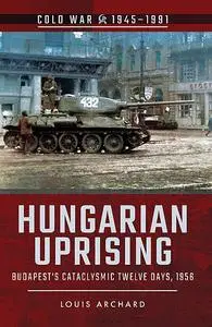 «Hungarian Uprising» by Louis Archard