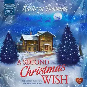 «A Second Christmas Wish» by Kathryn Freeman