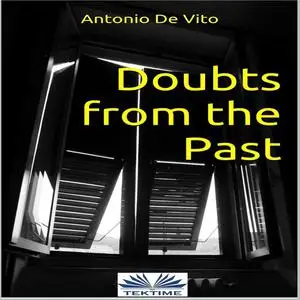 «Doubts From The Past» by Antonio De Vito