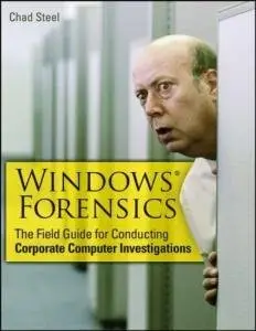 Windows Forensics: The Field Guide for Corporate Computer Investigations (Repost)