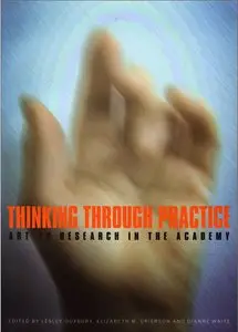 Thinking through Practice: Art as Research in the Academy