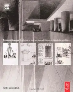 Architect's Drawings: A selection of sketches by world famous architects through history