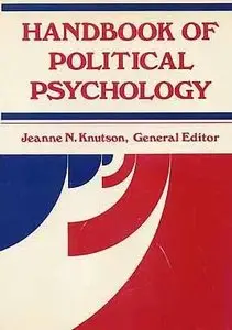 Handbook of political psychology (The Jossey-Bass behavioral science series) by Jeanne N. Knutson