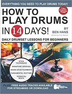 How to Play Drums in 14 Days: Daily Drumset Lessons for Beginners