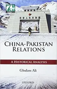 China-Pakistan Relations: A Historical Analysis