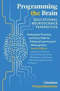 Programming the Brain: Educational Neuroscience Perspective : Pedagogical Practices and Study Skills