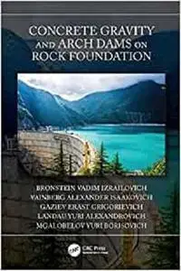 Concrete Gravity and Arch Dams on Rock Foundation
