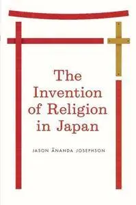 The Invention of Religion in Japan