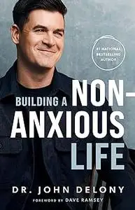 Building a Non-Anxious Life