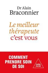 Le Meilleur thérapeute, c'est vous - Alain Braconnier