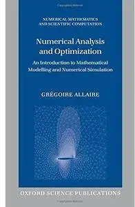 Numerical Analysis and Optimization: An Introduction to Mathematical Modelling and Numerical Simulation [Repost]