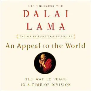 An Appeal to the World: The Way to Peace in a Time of Division [Audiobook]