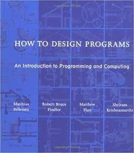 How to Design Programs: An Introduction to Programming and Computing [Repost]