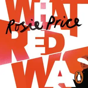 «What Red Was» by Rosie Price