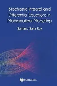 Stochastic Integral And Differential Equations In Mathematical Modelling