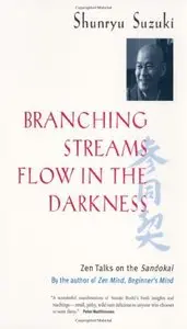 Branching Streams Flow in the Darkness: Zen Talks on the Sandokai (Repost)