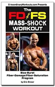 The FDFS Mass Shock Workout (Eric Broser's Muscle Gaining Workout Systems Book 2)