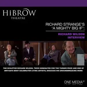 «HiBrow: Richard Strange's A Mighty Big If - Richard Wilson» by Richard Wilson,Richard Strange