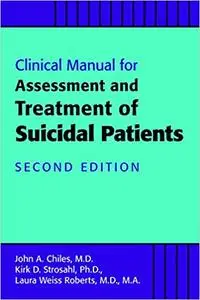 Clinical Manual for Assessment and Treatment of Suicidal Patients, Second Edition