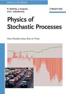 Physics of Stochastic Processes: How Randomness Acts in Time