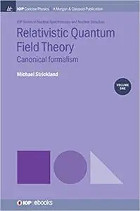 Relativistic Quantum Field Theory, Volume 1: Canonical Formalism