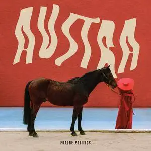 Austra - Future Politics (2017) [Official Digital Download 24/44.1]