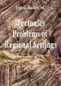 "Tectonics: Problems of Regional Settings" ed. by Evgenii Sharkov