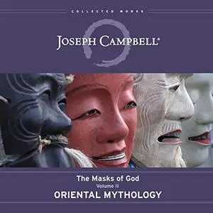 Oriental Mythology: The Masks of God, Volume II [Audiobook]