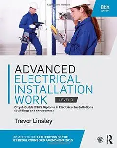 Advanced Electrical Installation Work 2365 Edition, 8th edition: City and Guilds Edition