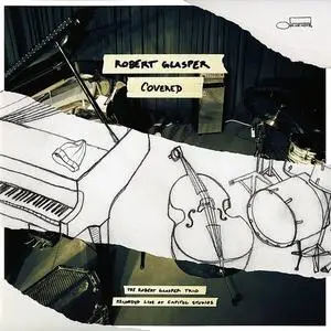 The Robert Glasper Trio - Covered: Recorded Live at Capitol Studios (2015)