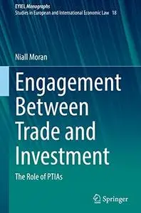 Engagement Between Trade and Investment: The Role of PTIAs