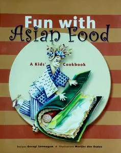 «Fun with Asian Food» by Devagi Sanmugam