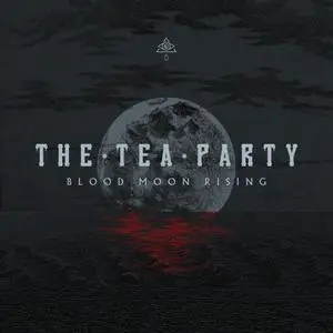 The Tea Party - Blood Moon Rising (Bonus Track Edition) (2021) [Official Digital Download]